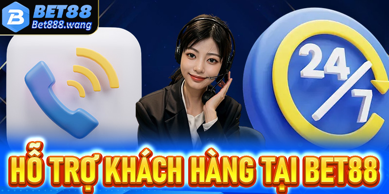 Hỗ Trợ Khách Hàng Chuyên Nghiệp Tại Bet88
