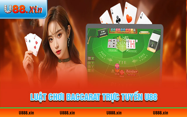 Thông tin chi tiết về cách chơi baccarat trực tuyến U88