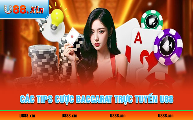 Tips cược baccarat trực tuyến U88 đem lại chiến thắng dễ dàng