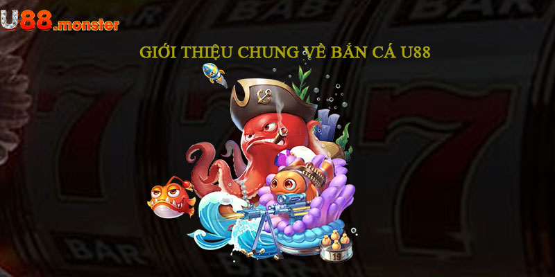 Giới-thiệu-chung-về-bắn-cá-u88